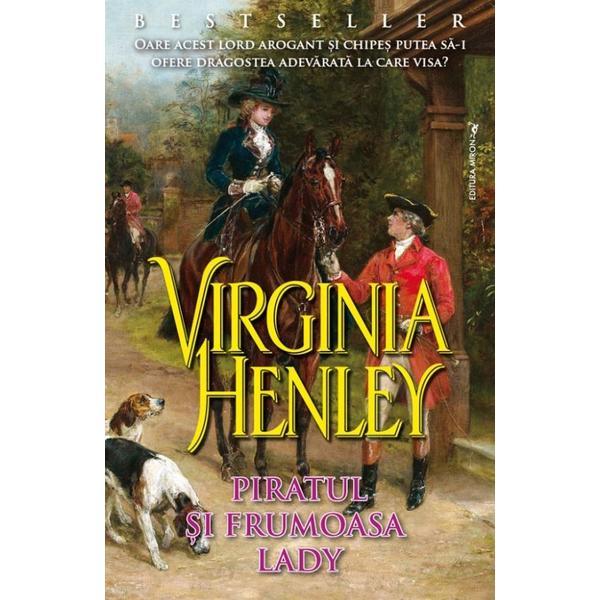 Piratul si frumoasa Lady - Virginia Henley, editura Miron