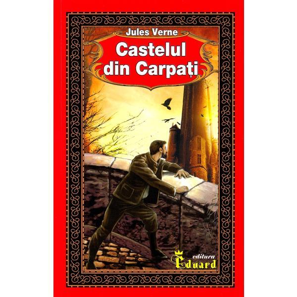 Castelul din Carpati - Jules Verne, editura Eduard