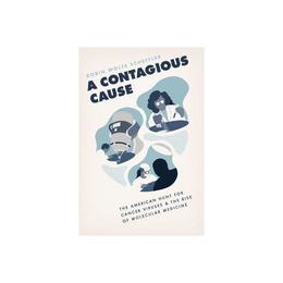 Contagious Cause - Robin Wolfe Scheffler, editura Yale University Press