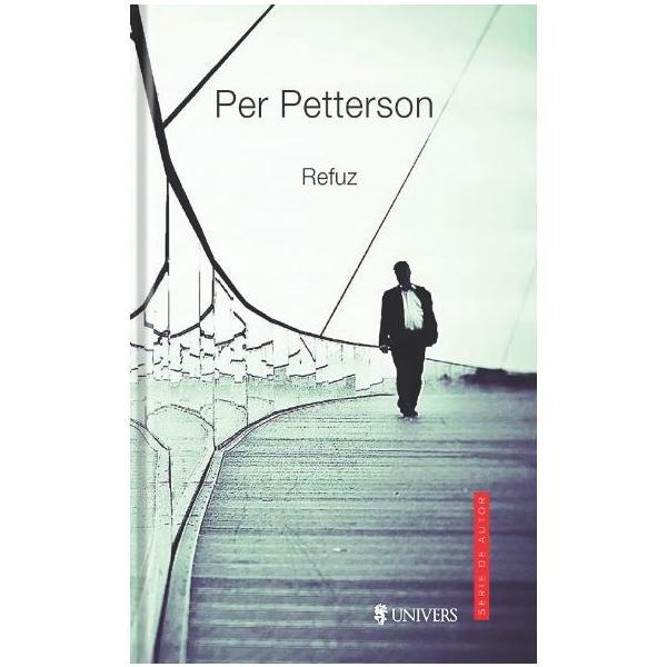 Refuz - Per Petterson, editura Univers