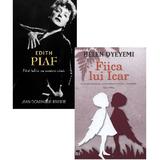 Pachet: Edith Piaf (Jean-Dominique Brierre) + Fiica lui Icar (Helen Oyeyemi), editura Rao