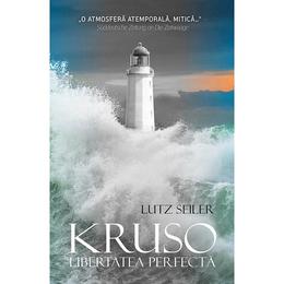 Kruso, libertatea perfecta - lutz seiler, editura rao