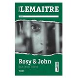 Rosy and John - Pierre Lemaitre, editura Trei