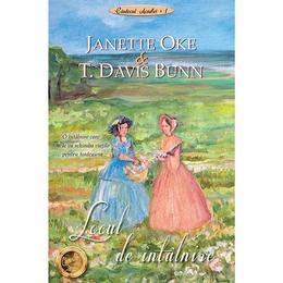 Locul de intalnire - Janette Oke, T. Davis Bunn, editura Casa Cartii