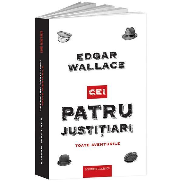 Cei patru justitiari - Edgar Wallace, editura Crime Scene Press