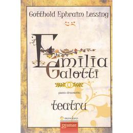 Emilia Galotti - Gotthold Ephraim Lessing, editura Gramar