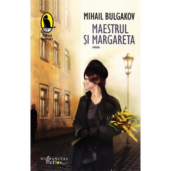 Maestrul si margareta ed.2017 - mihail bulgakov, editura humanitas