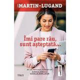 Imi pare rau, sunt asteptata - Agnes Martin-Lugand, editura Trei