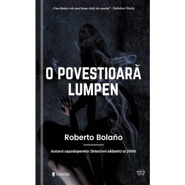 O povestioara lumpen - Roberto Bolano, editura Univers