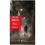 Agentul 6 - Tom Rob Smith, editura Univers
