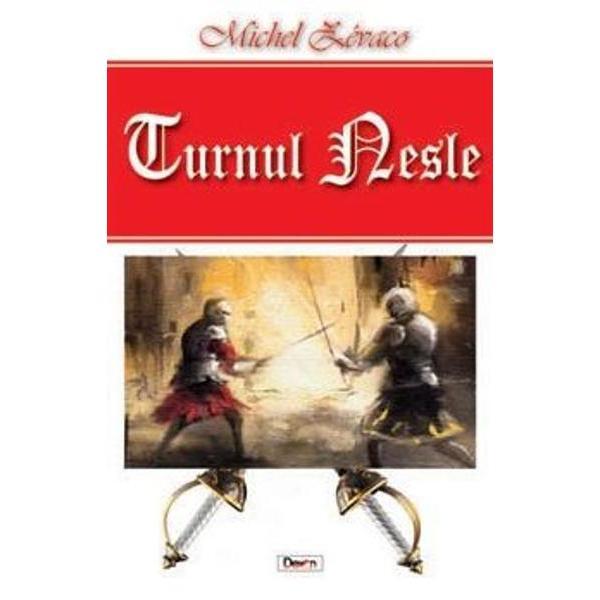 Turnul nesle - michel zevaco, editura dexon