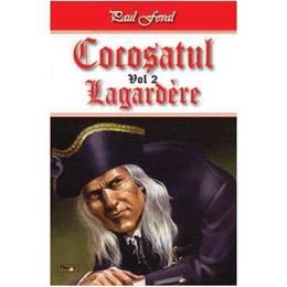 Cocosatul Vol. 2: Lagardere - Paul Feval, editura Dexon