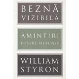 Bezna vizibila - William Styron, editura Grupul Editorial Art