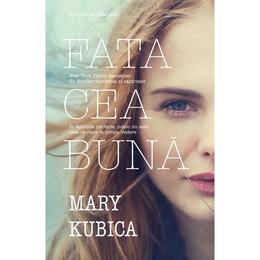 Fata cea buna - mary kubica, editura herg benet