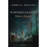 Nostalgia pianului fara clape vol.2 - Madalina Alexandru, editura Quantum