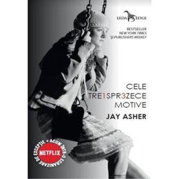 Cele treisprezece motive - jay asher, editura leda