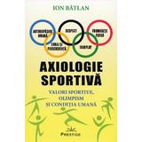 Axiologie sportiva - Ion Batlan, editura Prestige