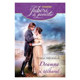 Doamna si talharul - teresa medeiros, editura litera