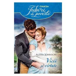 Vicii si virtute - alissa johnson, editura litera