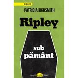 Ripley sub pamant - Patricia Highsmith, editura Paladin