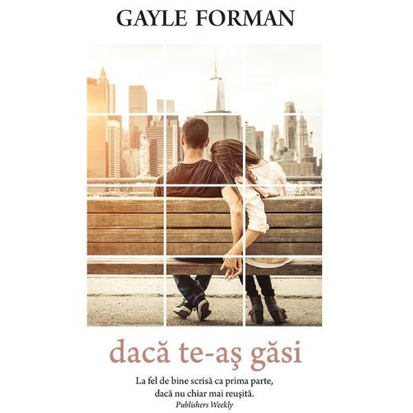 Daca te-as gasi - gayle forman, editura rao