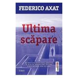 Ultima scapare - Federico Axat, editura Trei
