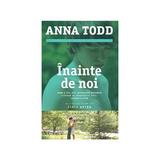 Inainte de noi - Anna Todd, editura Trei