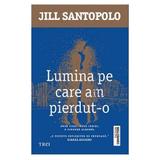Lumina pe care am pierdut-o - Jill Santopolo, editura Trei