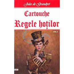 Cartouche, regele hotilor vol.2 - Jules de Grandpre, editura Dexon