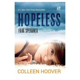 Hopeless. fara speranta - colleen hoover, editura epica