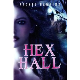 Hex hall - rachel hawkins, editura litera