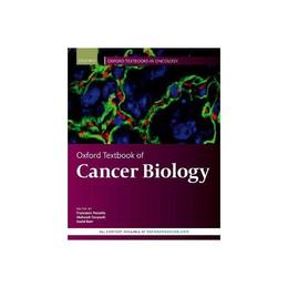 Oxford Textbook of Cancer Biology, editura Oxford University Press Academ