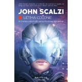 Ultima colonie - Vol 3 seria razboiul batranilor - John Scalzi, editura Nemira