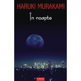 In noapte - Haruki Murakami, editura Polirom