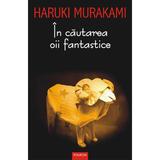 In cautarea oii fantastice - Haruki Murakami, editura Polirom