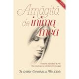 Amagita de inima mea - Chrissy Cymbala Toledo, editura Casa Cartii