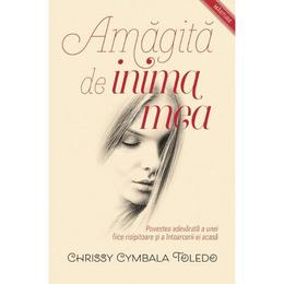 Amagita de inima mea - chrissy cymbala toledo, editura casa cartii