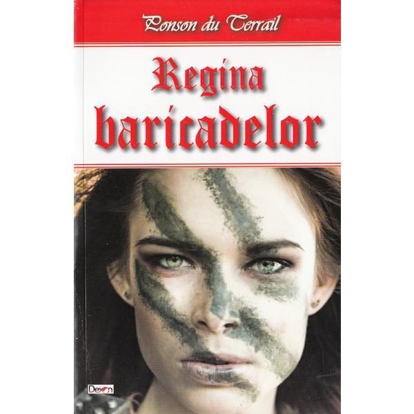 Regina baricadelor - Ponson du Terrail, editura Dexon