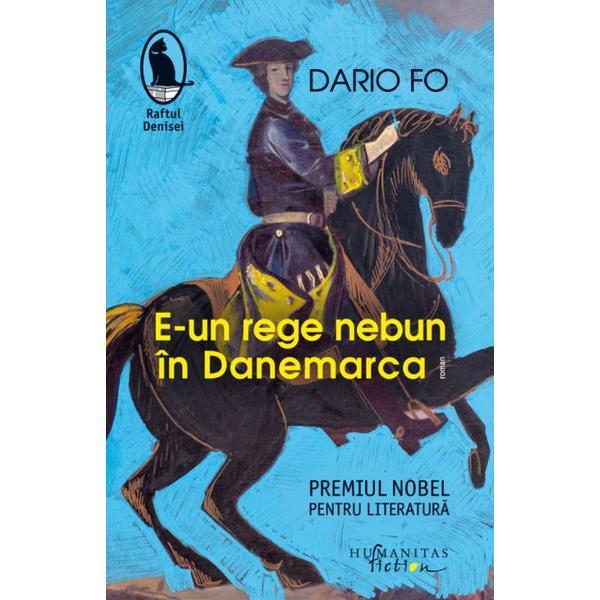 E-un rege nebun in danemarca - dario fo, editura humanitas