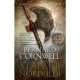 Stapanii nordului - Bernard Cornwell, editura Litera
