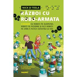 Nick si tesla in razboi cu robo-armata - 'science bob' pflugfelder, steve hockensmith, editura nemira