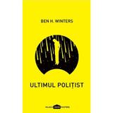 Ultimul politist - Ben H. Winters, editura Paladin