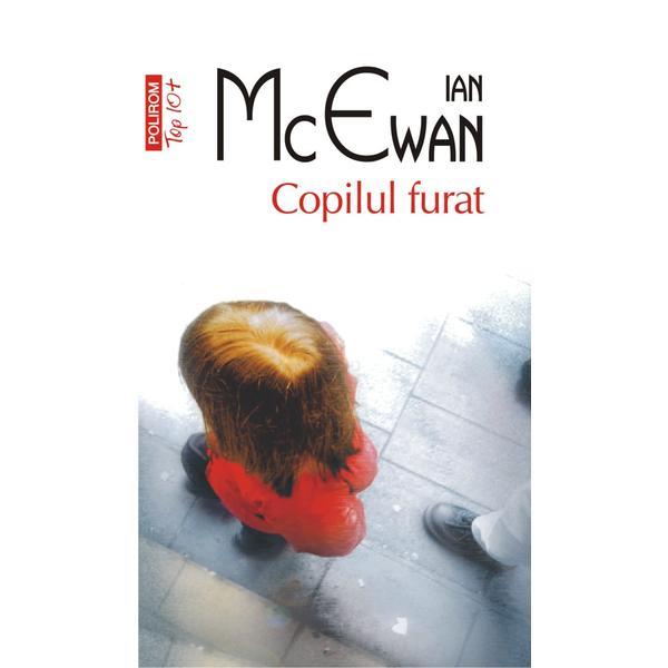Copilul furat - Ian McEwan, editura Polirom