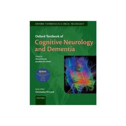 Oxford Textbook of Cognitive Neurology and Dementia, editura Oxford University Press