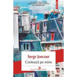 Conteaza pe mine - serge joncour, editura polirom