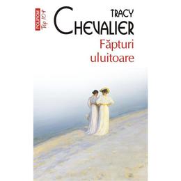 Fapturi uluitoare - tracy chevalier, editura polirom