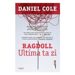 Ragdoll. Ultima ta zi - Daniel Cole, editura Trei