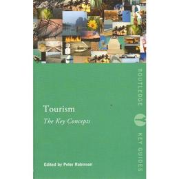 Tourism: The Key Concepts - Peter Robinson, editura Yale University Press