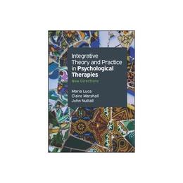 Integrative Theory and Practice in Psychological Therapies: - Luca, editura New York Review Books