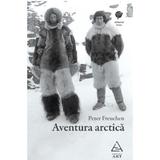 Aventura arctica - Peter Freuchen, editura Grupul Editorial Art